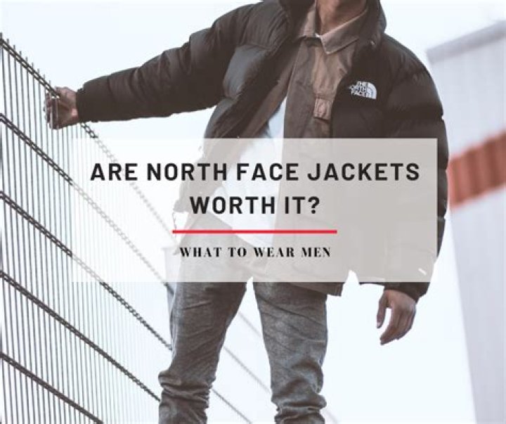 Are North Face jackets worth it?